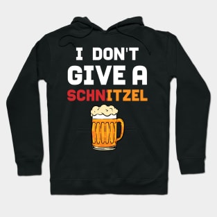 I Dont Give A Schnitzel - For Beer Hoodie